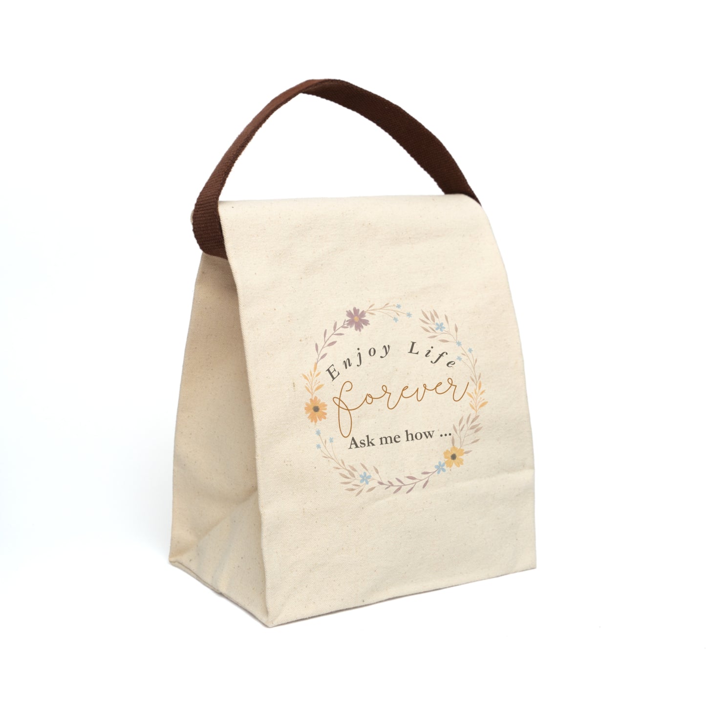Enjoy Life Forever - Floral Wreath - Conversation Starter - Canvas Lunch Bag